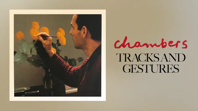 Chambers: Tracks and Gestures