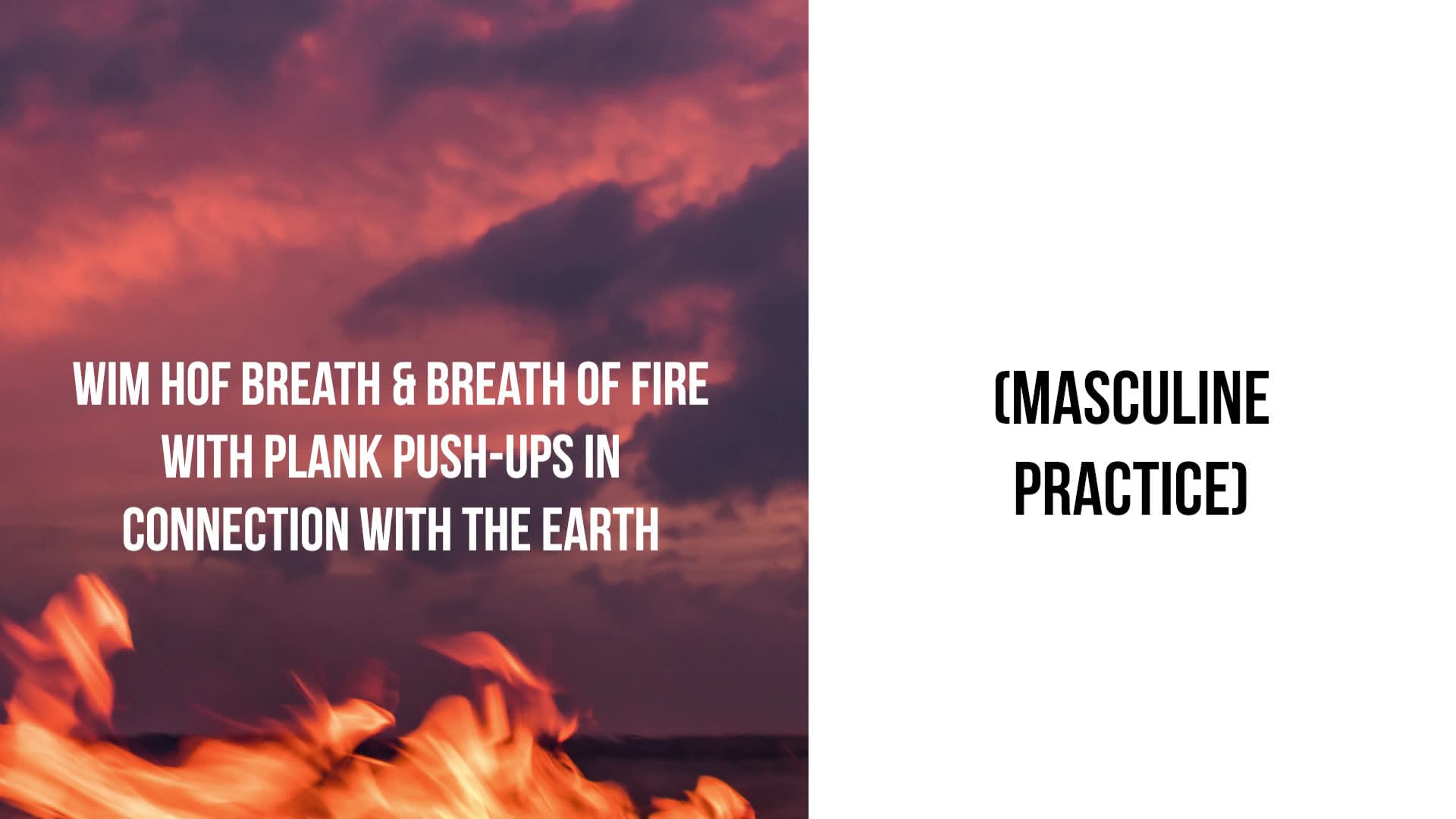 Wim Hof Breath & Breath of Fire with Plank Push-ups in Connection with the Earth