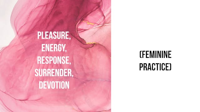 Pleasure, Energy, Response, Surrender...