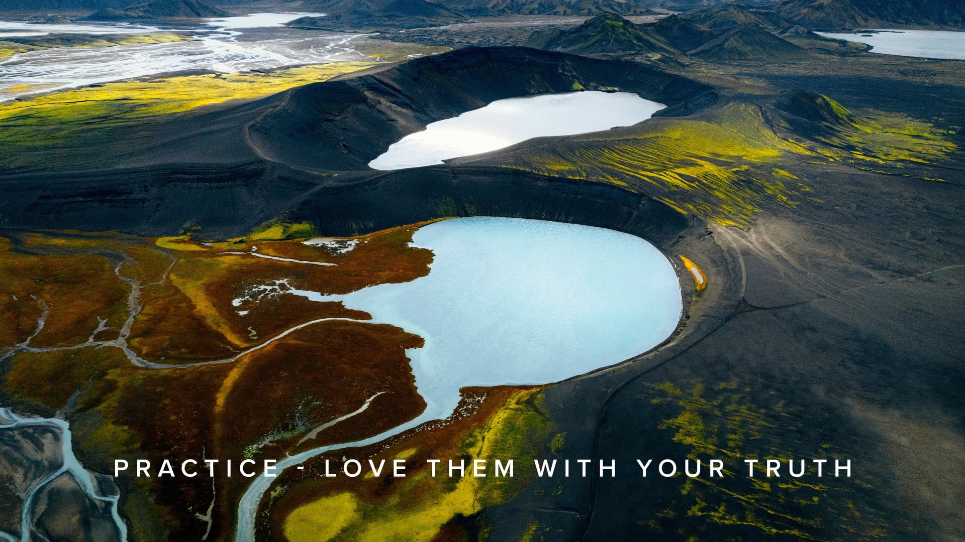 Practice - Love Them With Your Truth