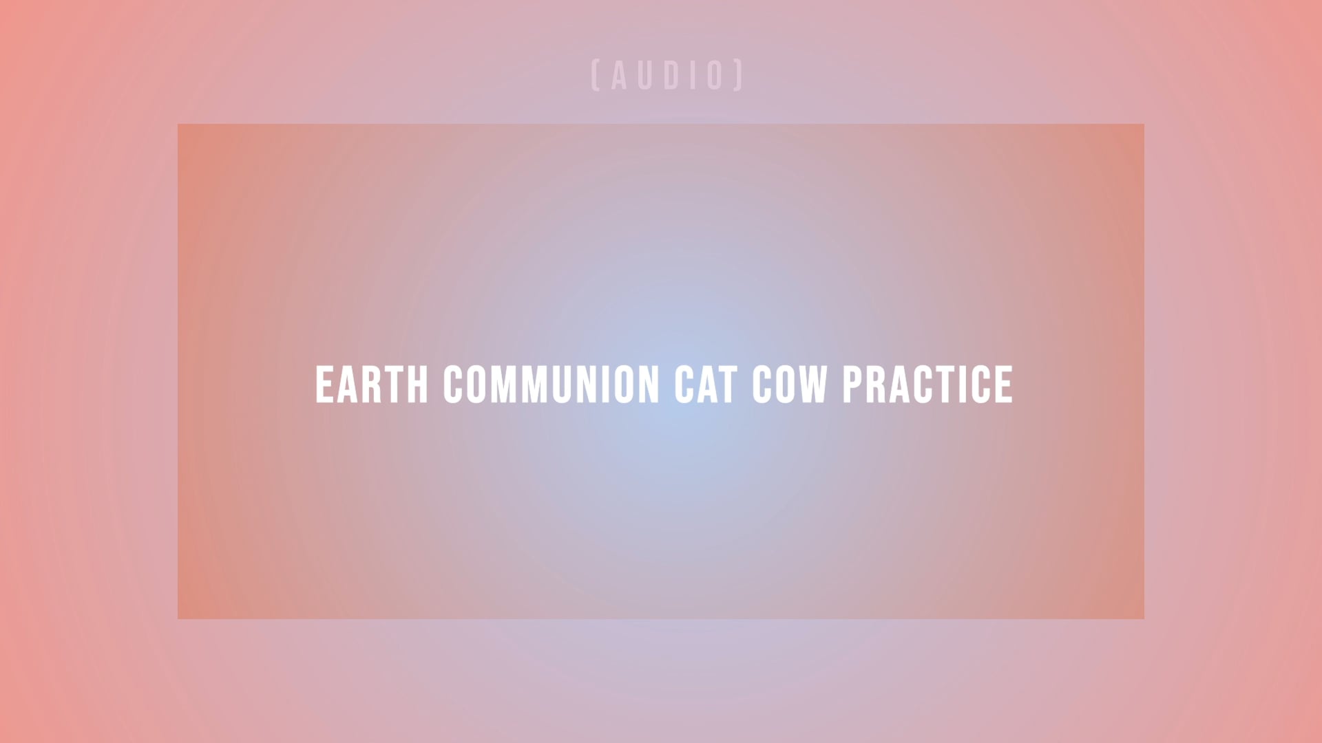 Earth Communion Cat Cow Practice