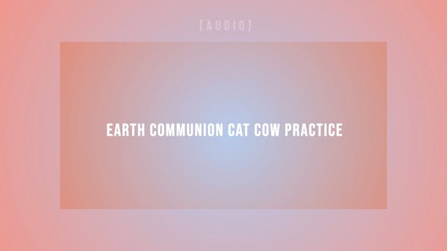 Earth Communion Cat Cow Practice