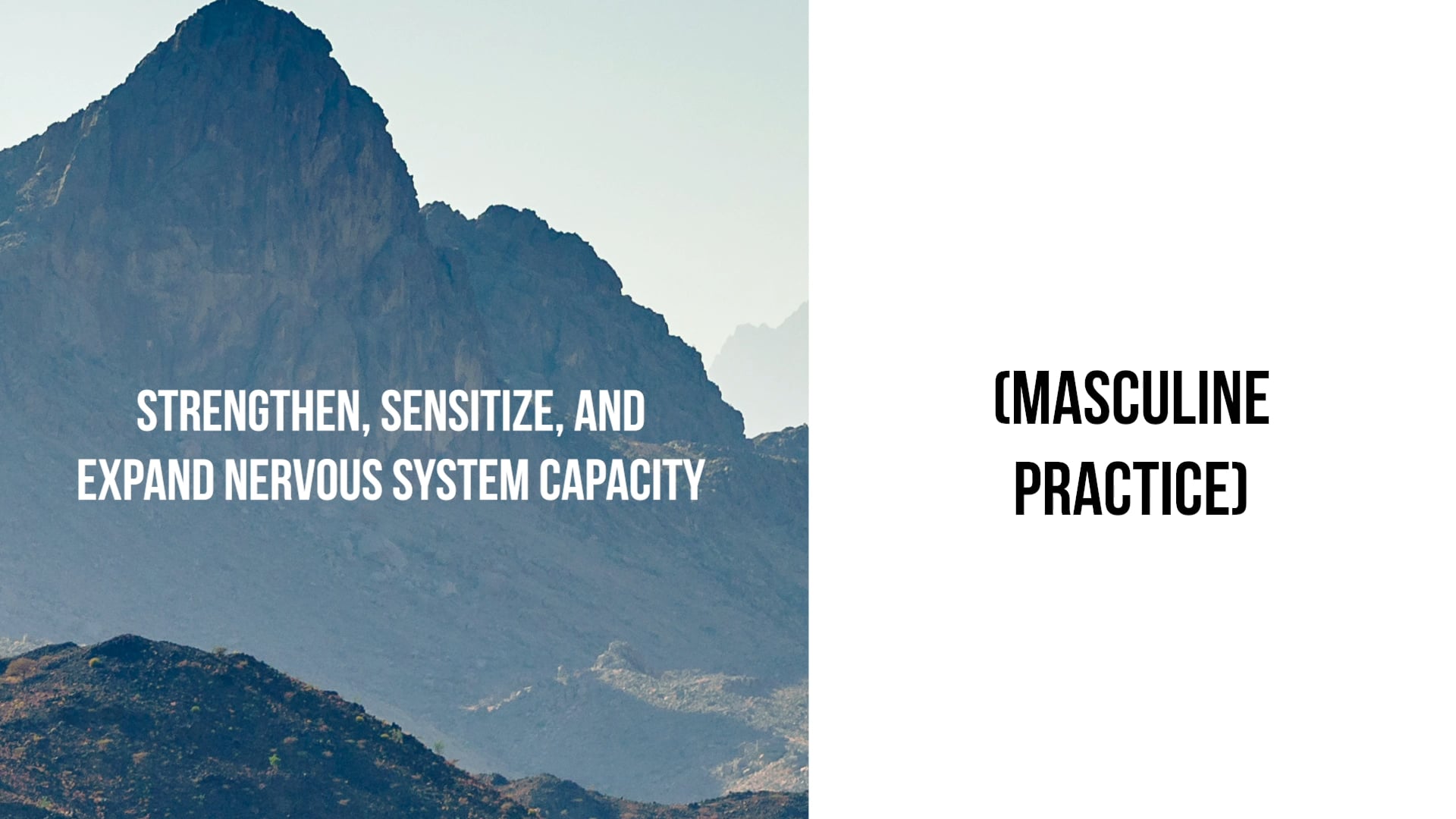 Strengthen, Sensitize, and Expand Nervous System Capacity