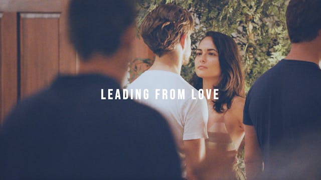 Leading from Love - Part 2