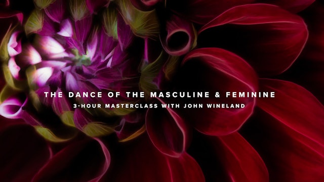 Masterclass: The Dance of the Masculine and Feminine
