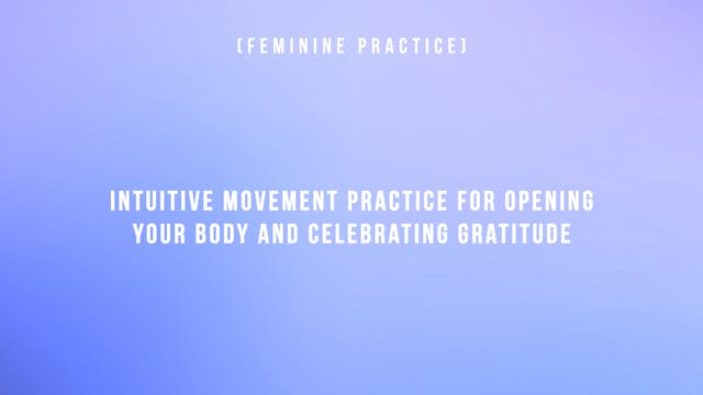 Intuitive Movement Practice for Openi...