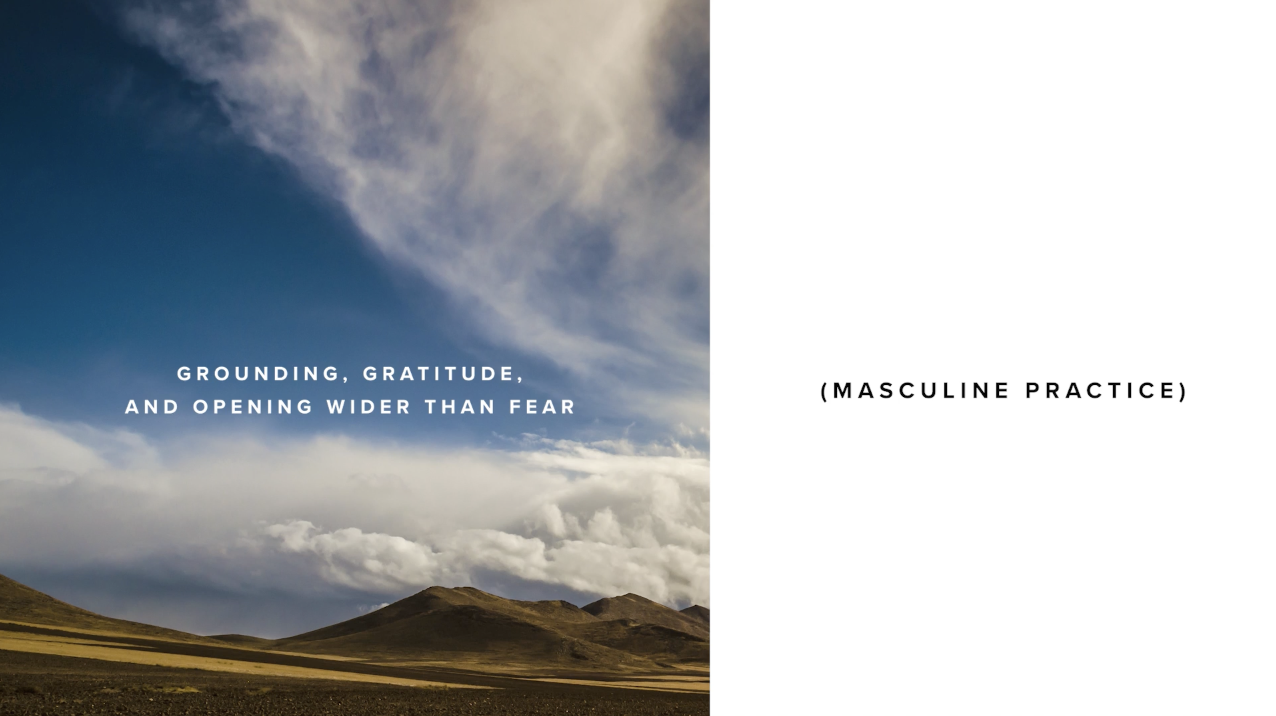 Practice - Grounding, Gratitude, and Opening Wider Than Fear