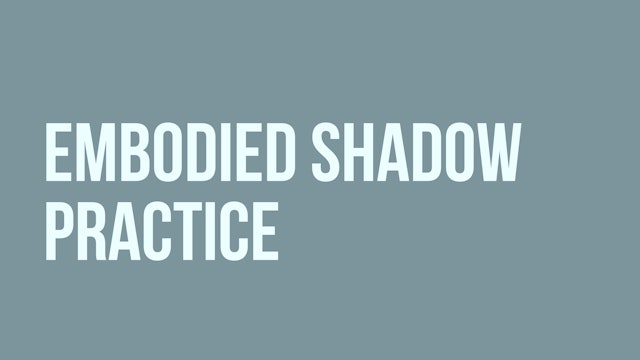 Embodied Shadow Practice
