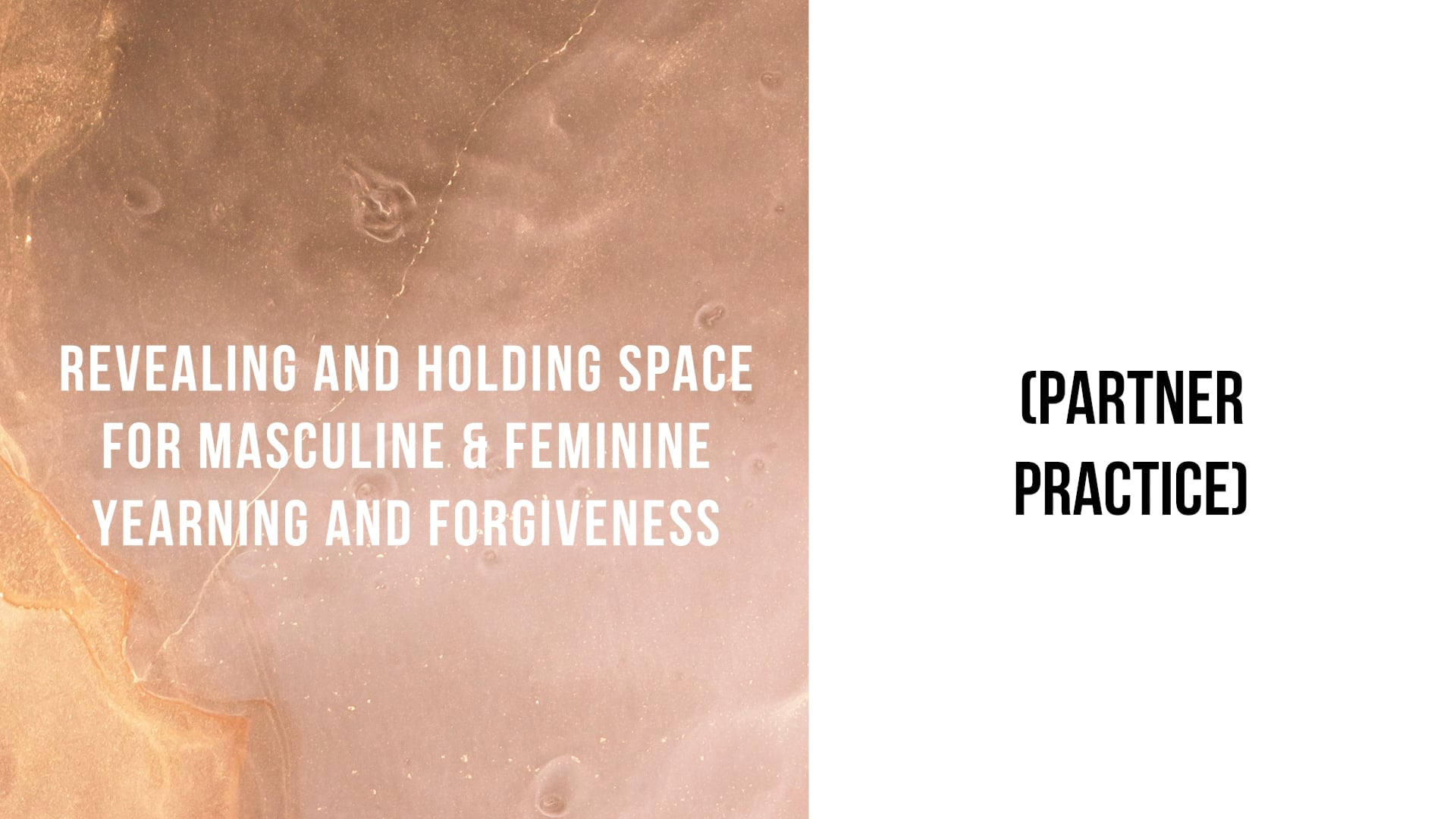 Revealing and Holding Space for Masculine & Feminine Yearning and Forgiveness