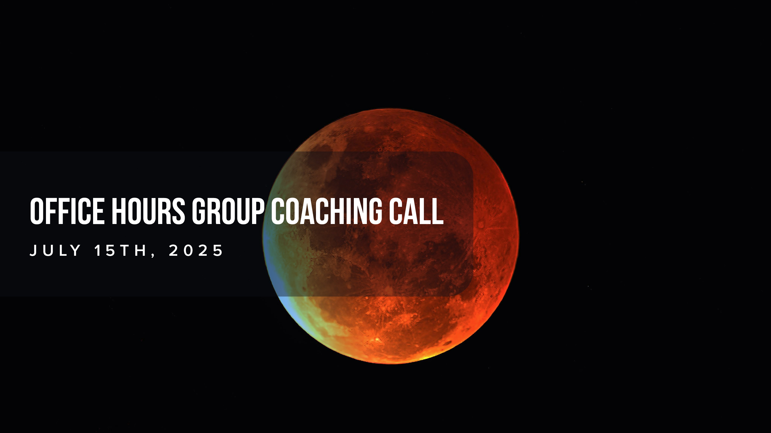 Office Hours Group Coaching Call: July 15th