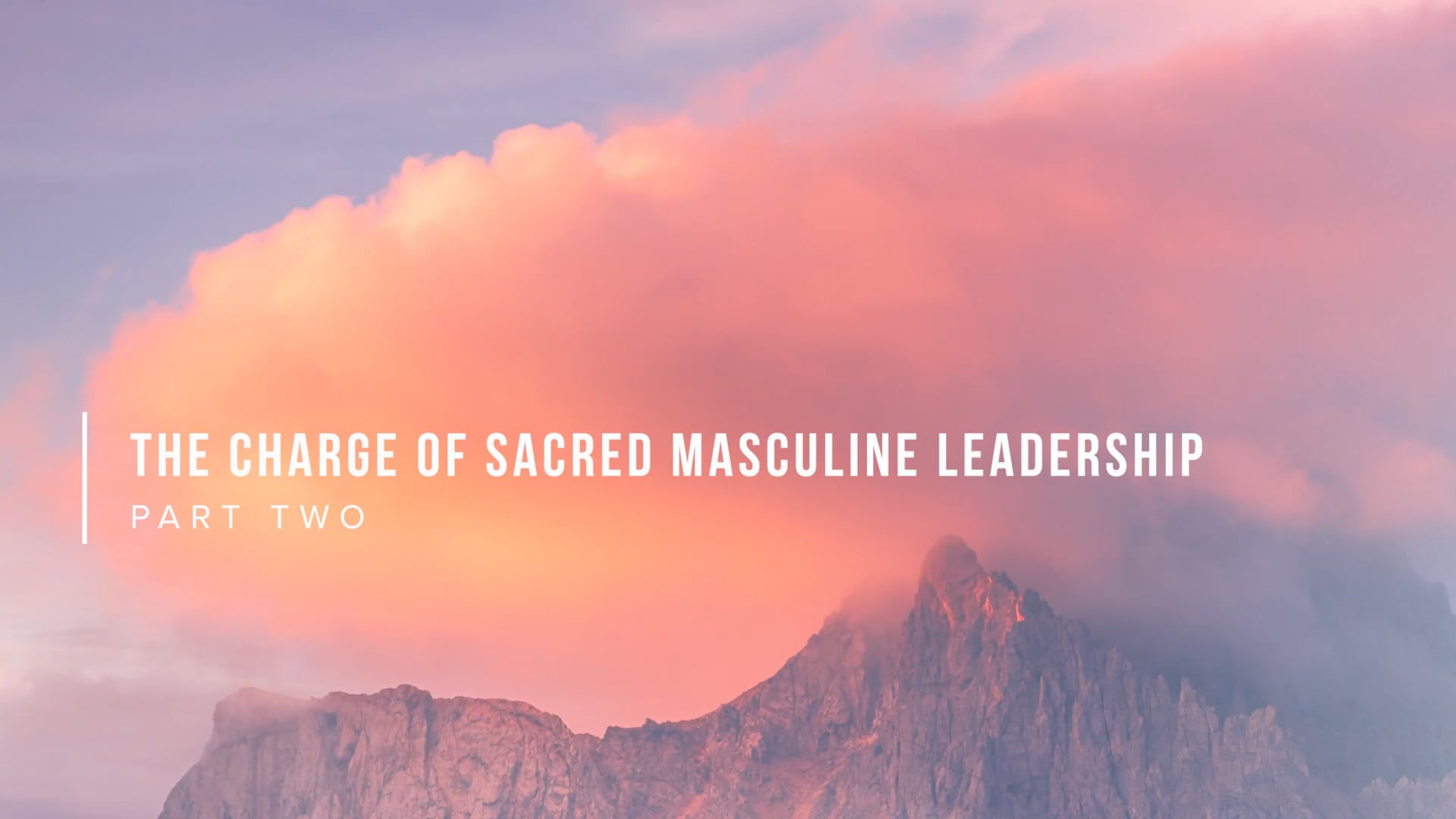 The Charge of Sacred Masculine Leadership - Part Two