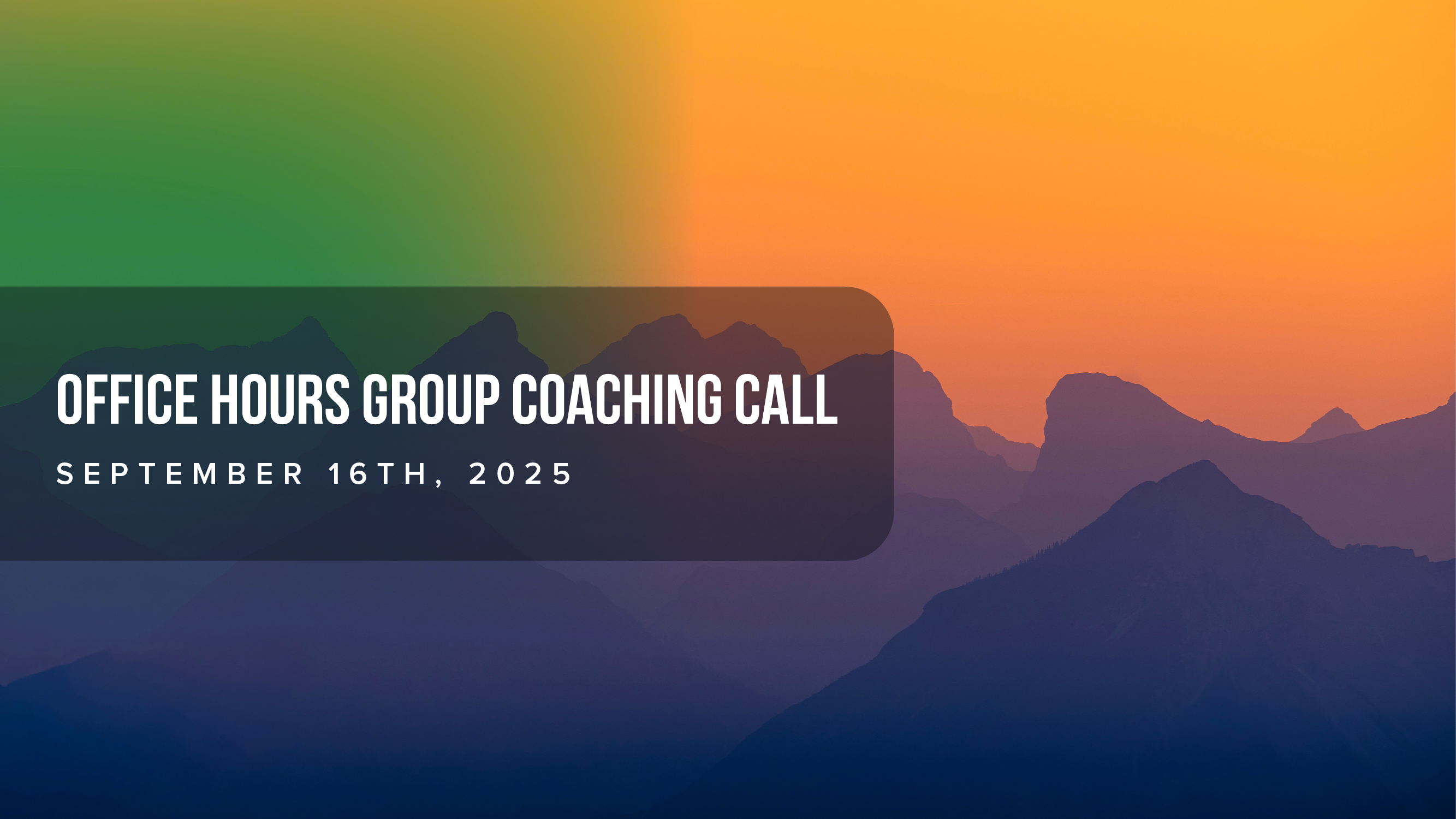 Office Hours Group Coaching Call: September 16th