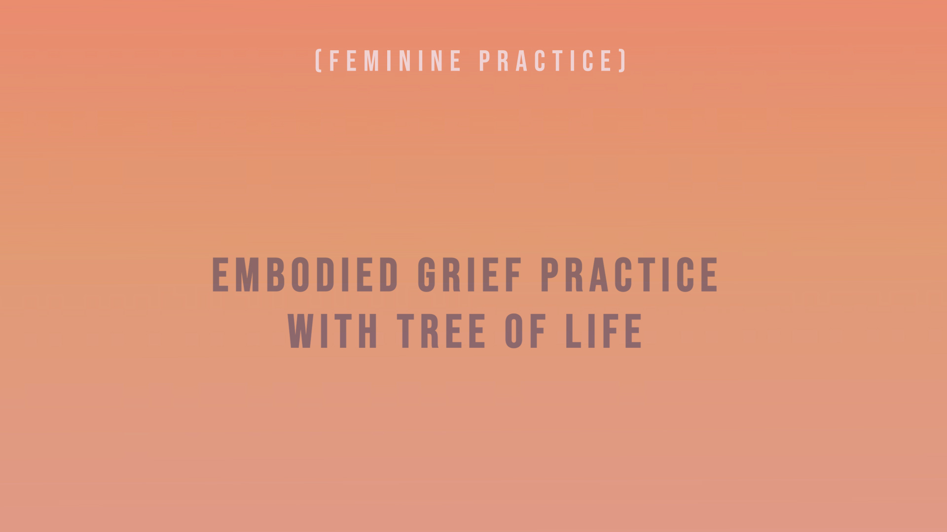 Practice - Embodied Grief Practice with Tree of Life