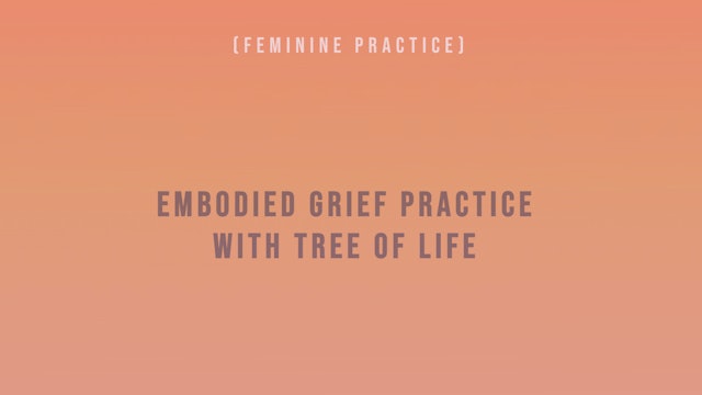 Embodied Grief Practice with Tree of Life