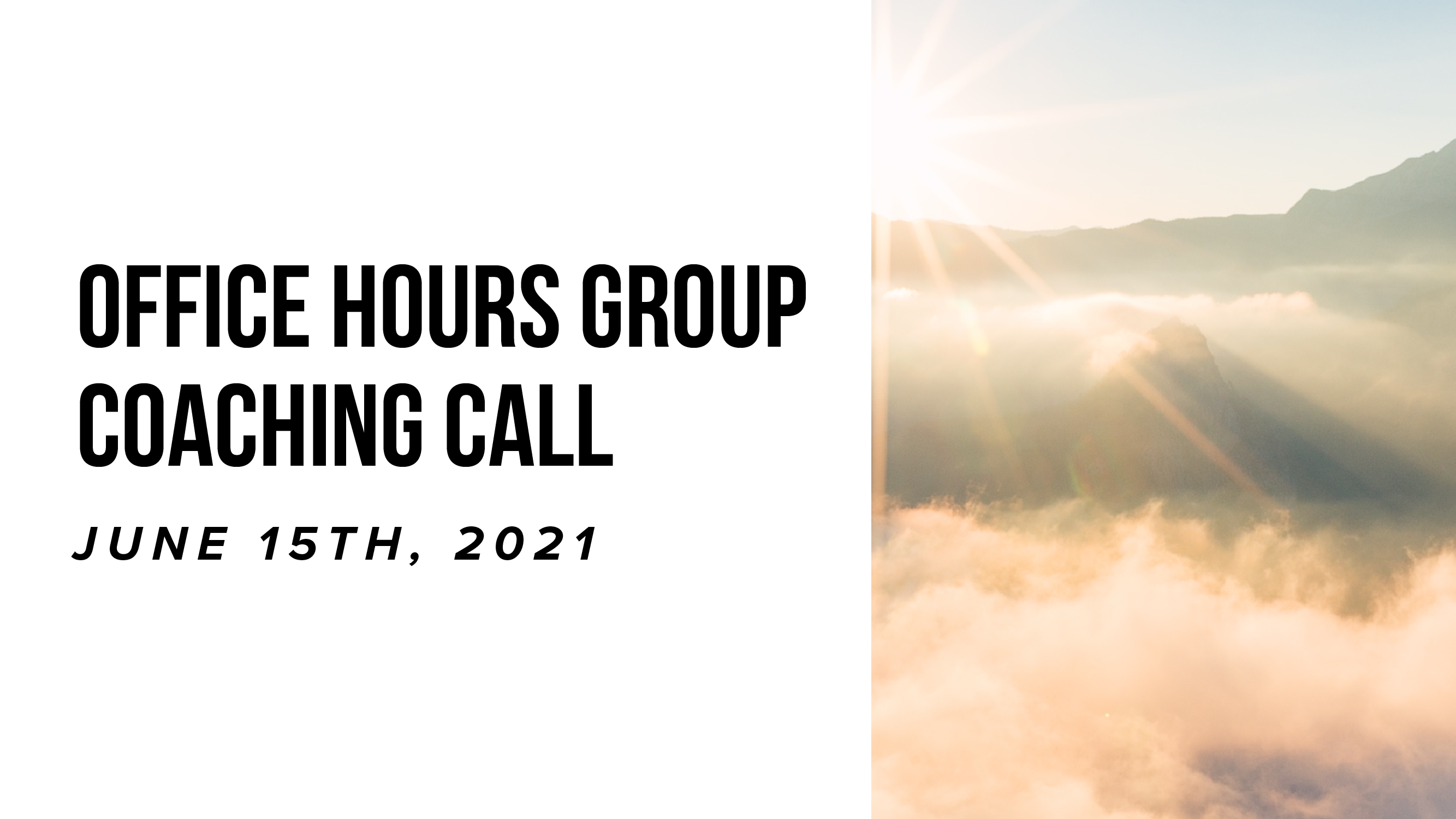 Office Hours Group Coaching Call - June 15th 2021