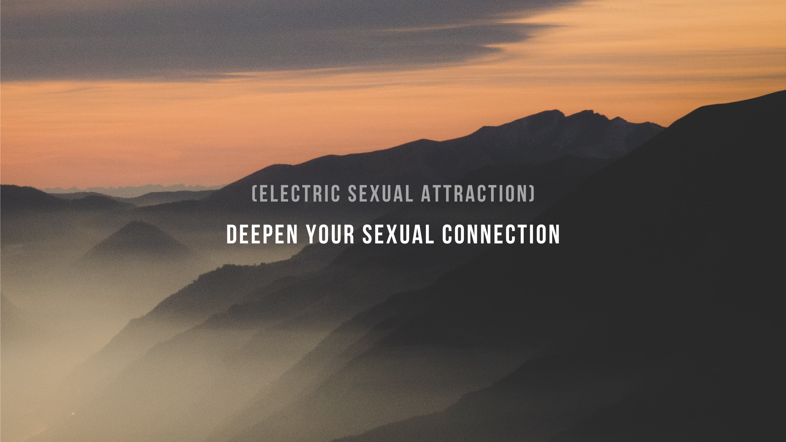 Deepen Your Sexual Connection