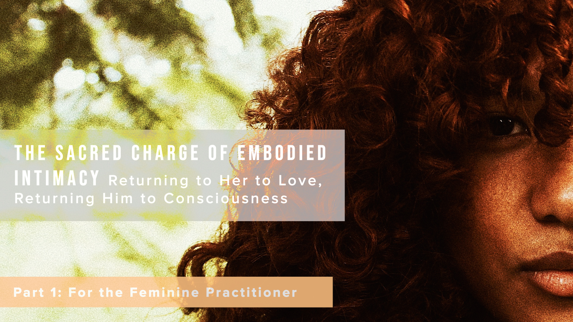 The Sacred Charge of Embodied Intimacy - Part 1