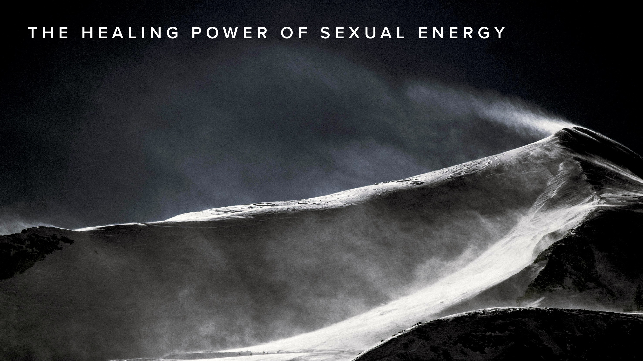 Teaching - The Healing Power of Sexual Energy