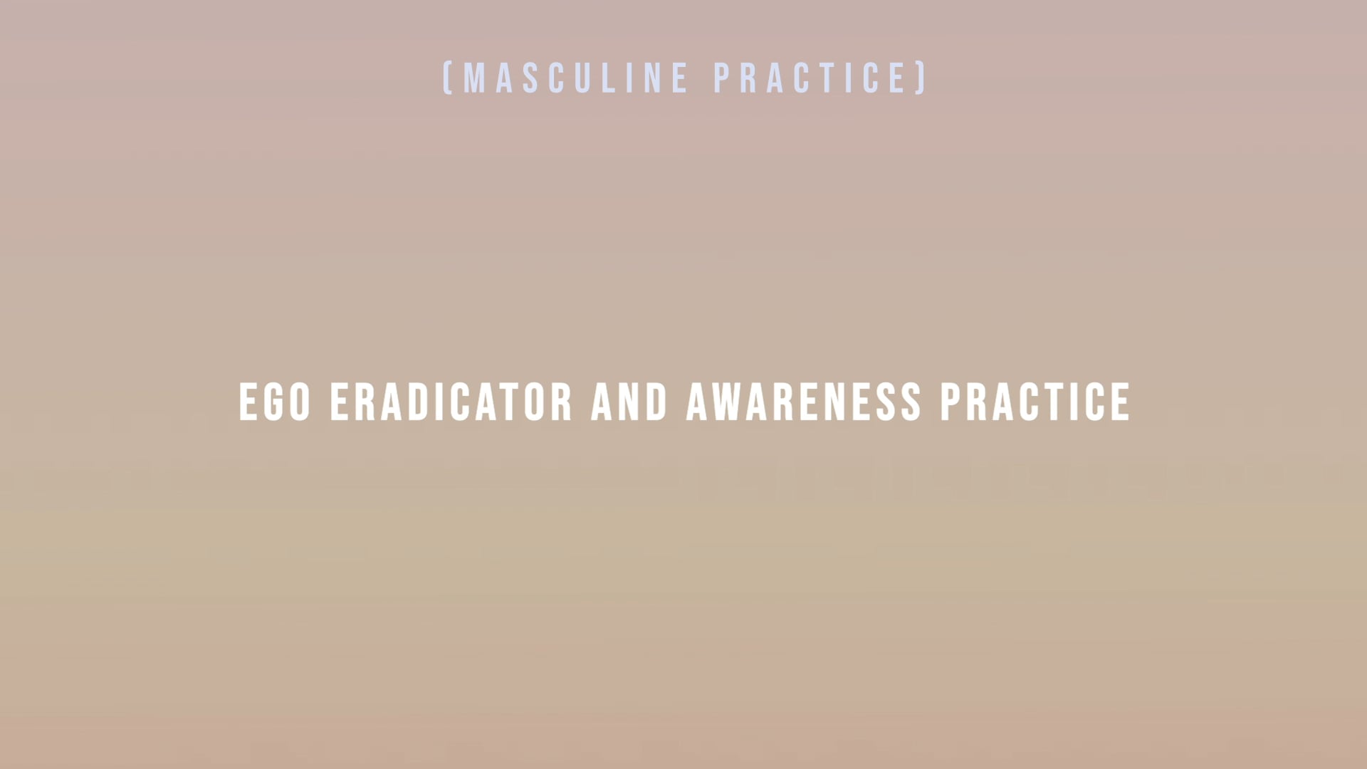 Ego Eradicator and Awareness Practice