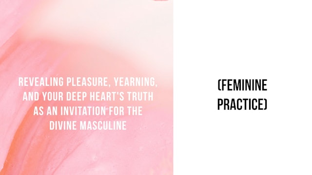 Revealing Pleasure, Yearning, and Your Deep Heart's Truth