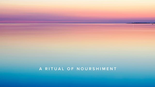 A Ritual of Nourshiment