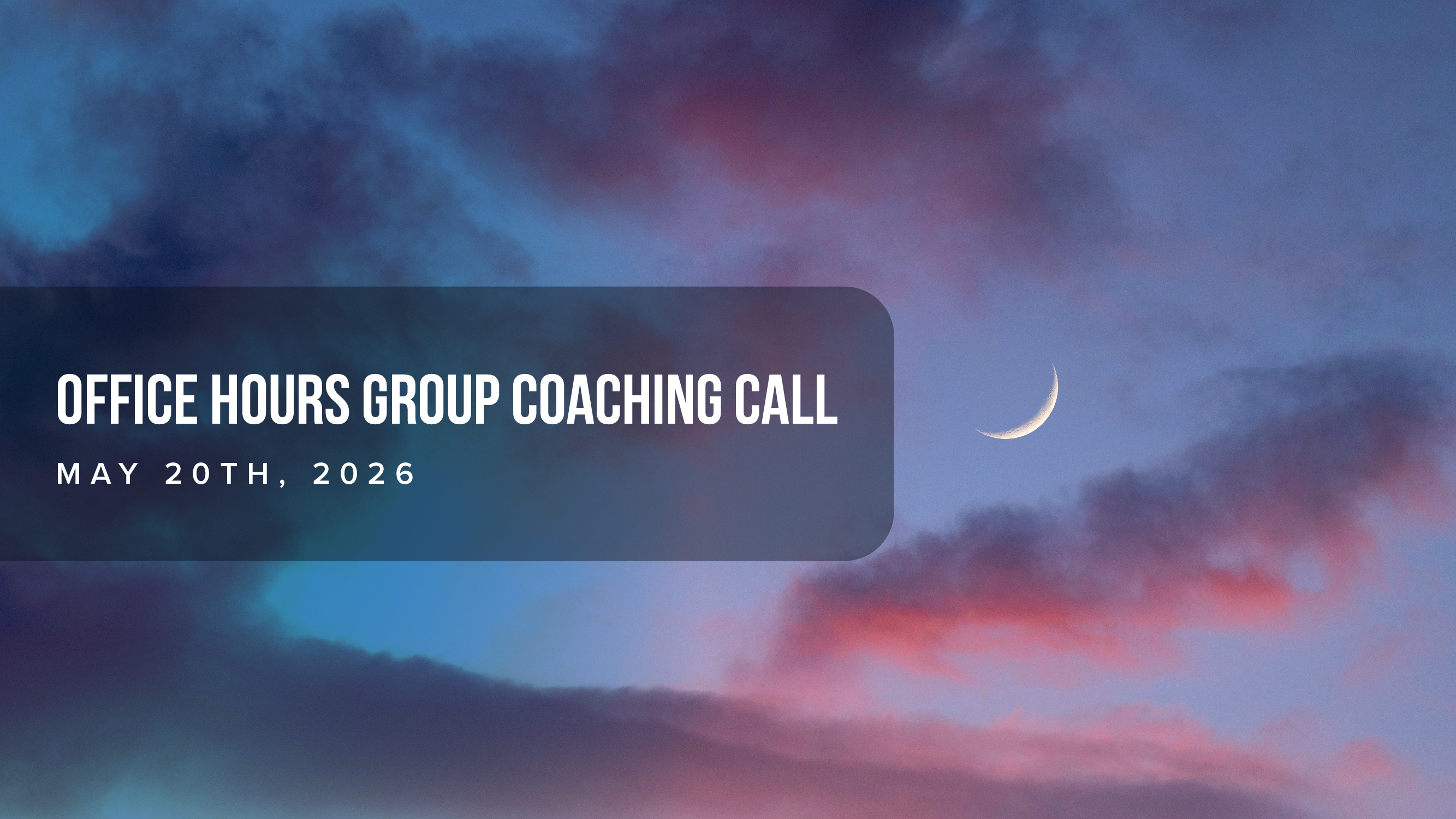 Office Hours Group Coaching Call - May 20th