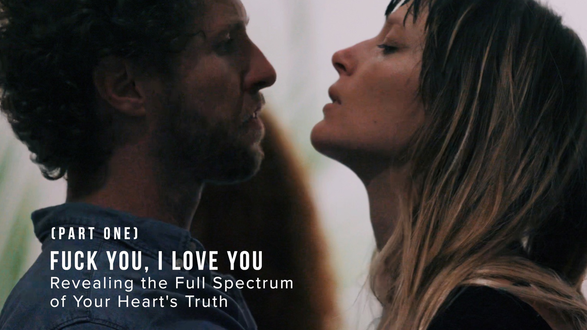 Fuck You, I Love You - Part One