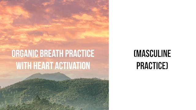 Organic Breath Practice with Heart Ac...