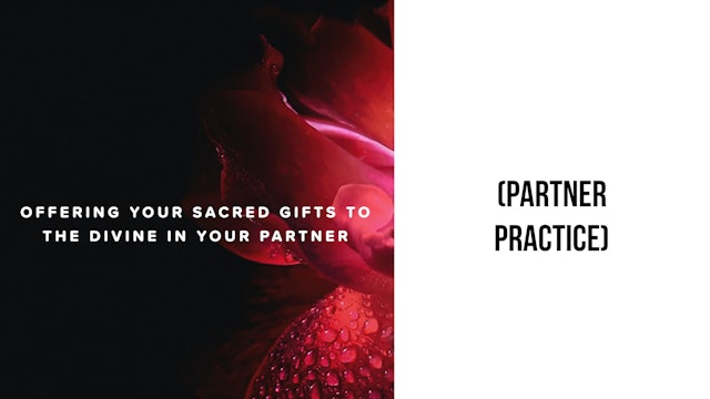 Offering Your Sacred Gifts to the Divine in Your Partner