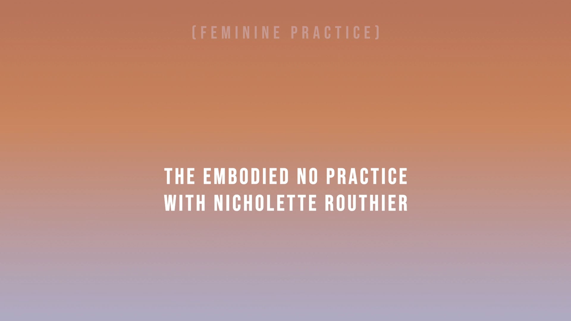 The Embodied No Practice with Nicholette Routhier