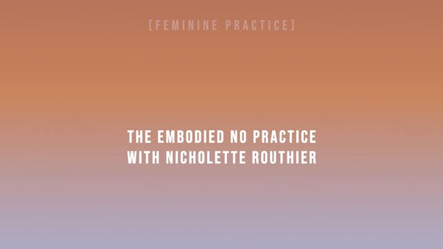 The Embodied No Practice with Nichole...