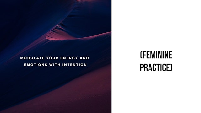 Modulate Your Energy and Emotions with Intention