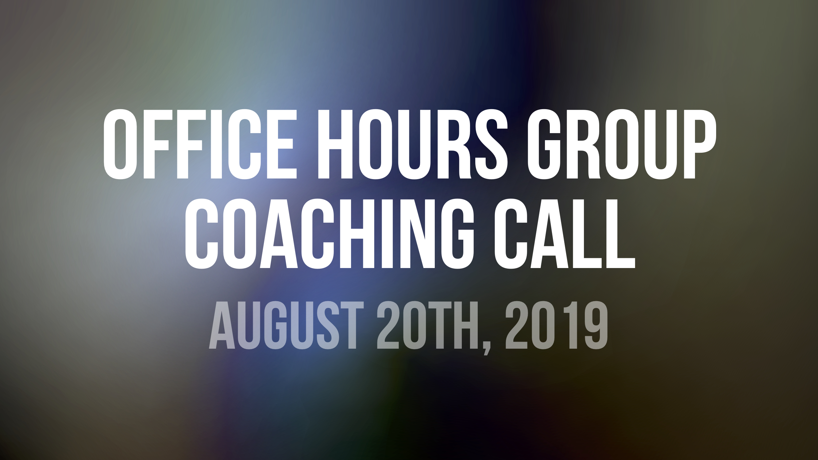 John Wineland Virtual Workshop Office Hours Group Coaching Call - August 20th
