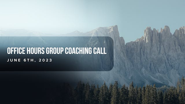 Office Hours Group Coaching Call - Ju...