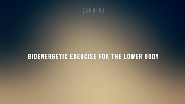 Bioenergetic Exercise for the Lower Body