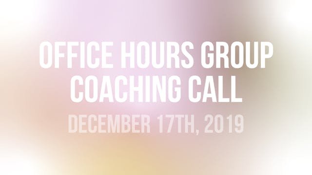 Office Hours Group Coaching Call - De...
