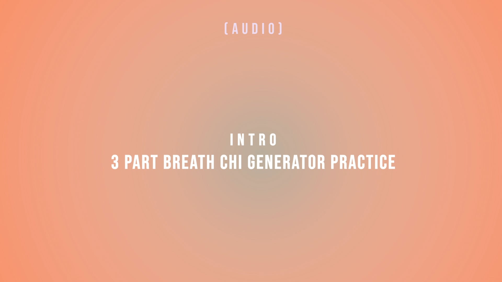 3 Part Breath Chi Generator Intro