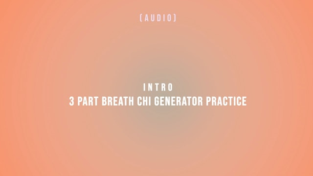 3 Part Breath Chi Generator Intro