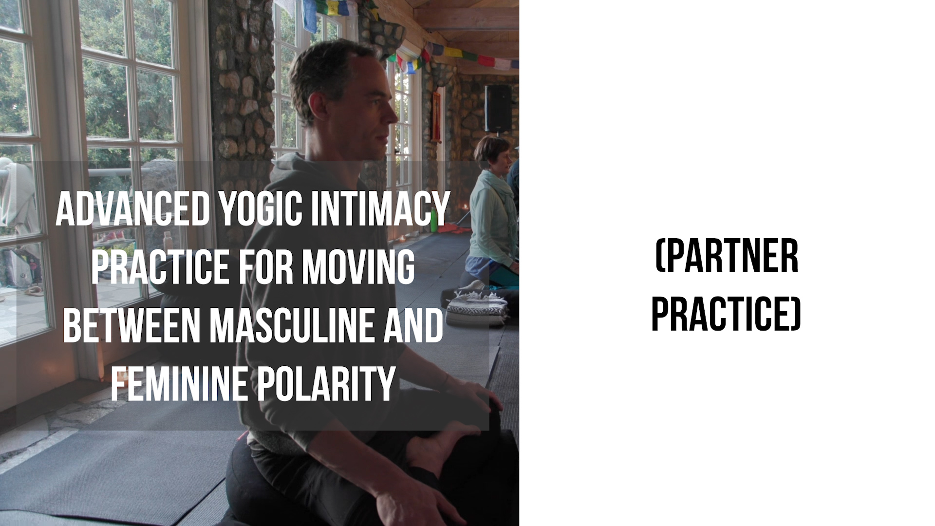  Advanced Yogic Intimacy Practice for Moving Between Masculine&Feminine Polarity