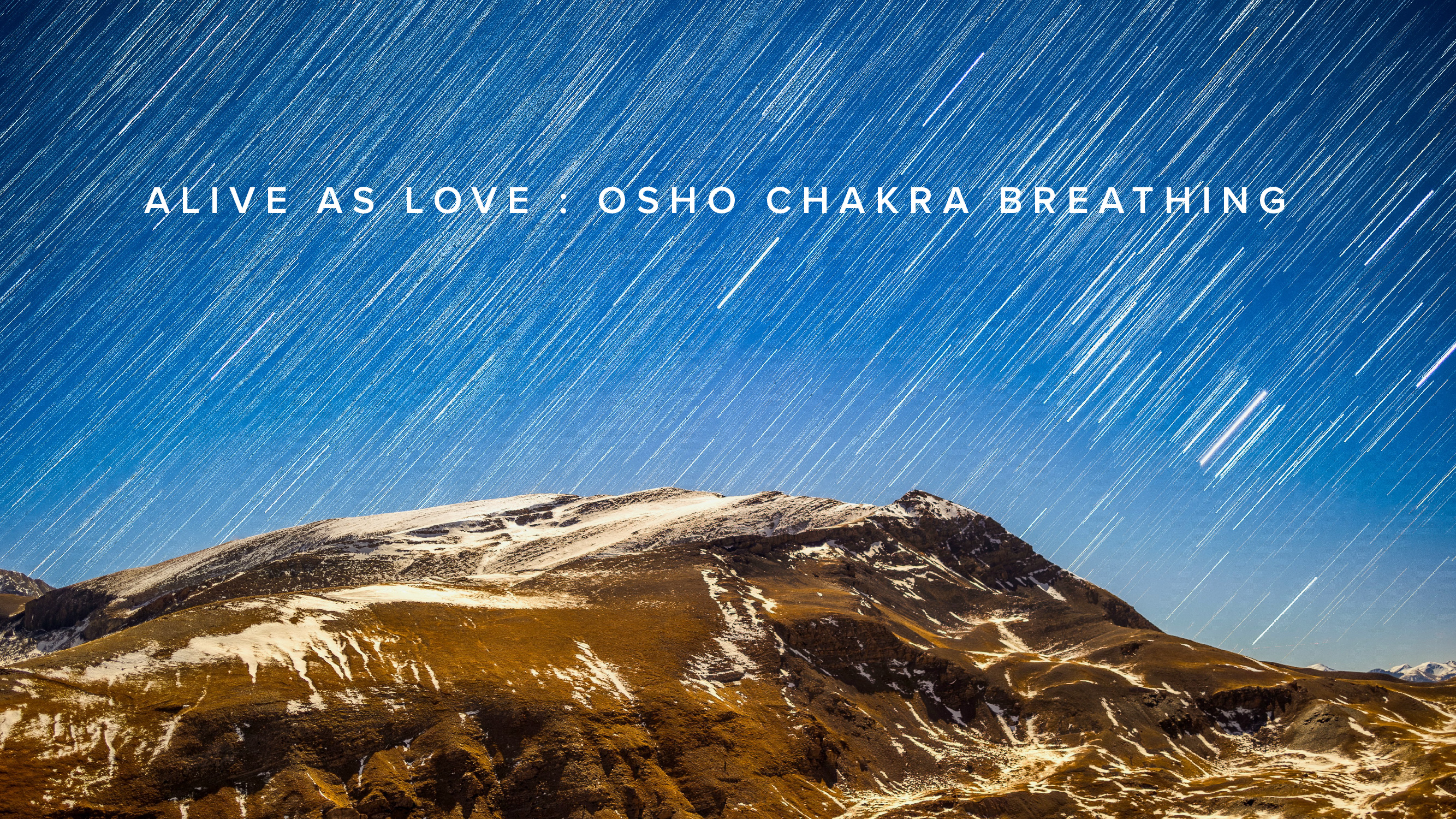 Practice - Alive as Love: Osho Chakra Breathing