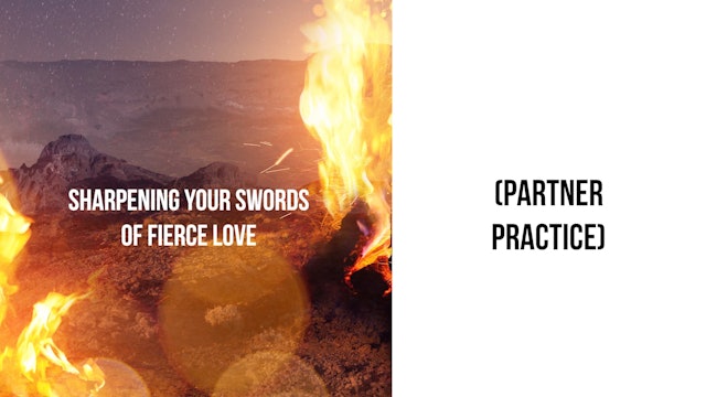 Sharpening Your Swords of Fierce Love