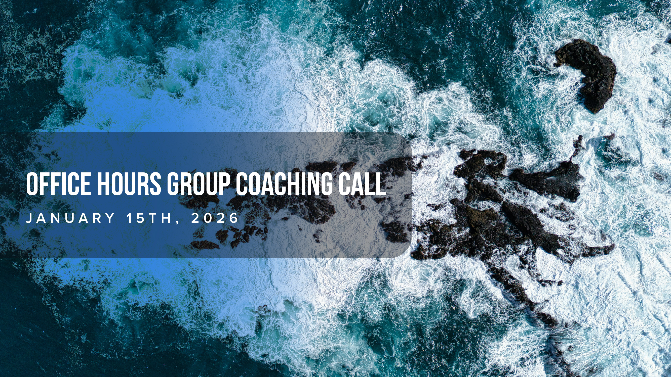 Office Hours Group Coaching Call - January 20th