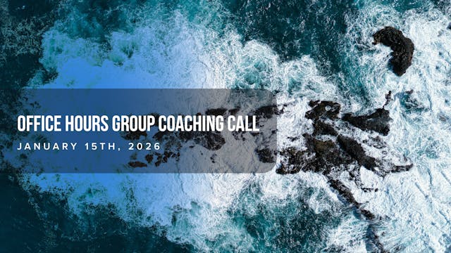 Office Hours Group Coaching Call - Ja...