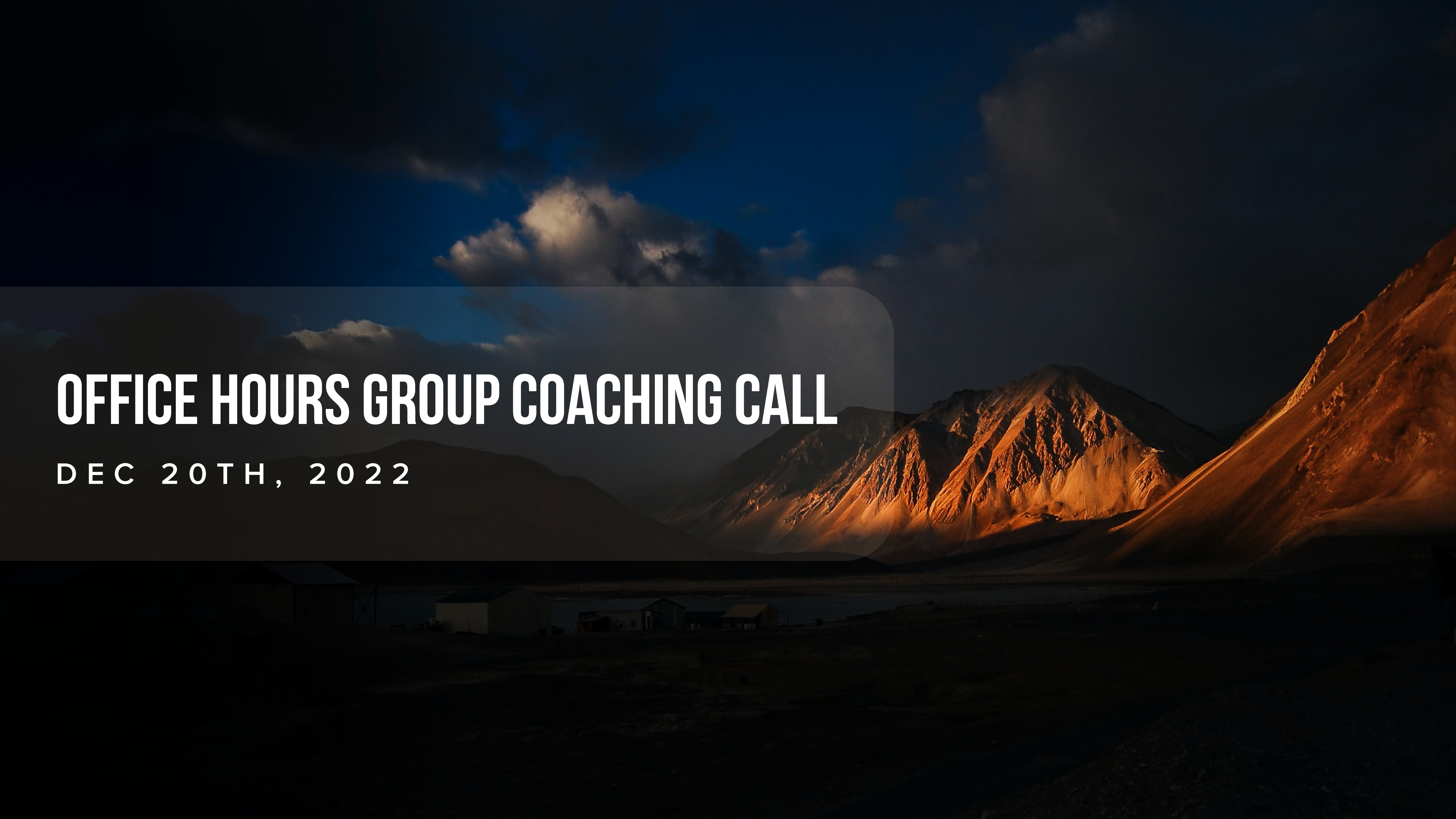 Office Hours Group Coaching Call - December 20th 2022
