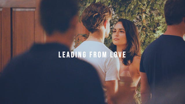 Leading from Love - Part 1