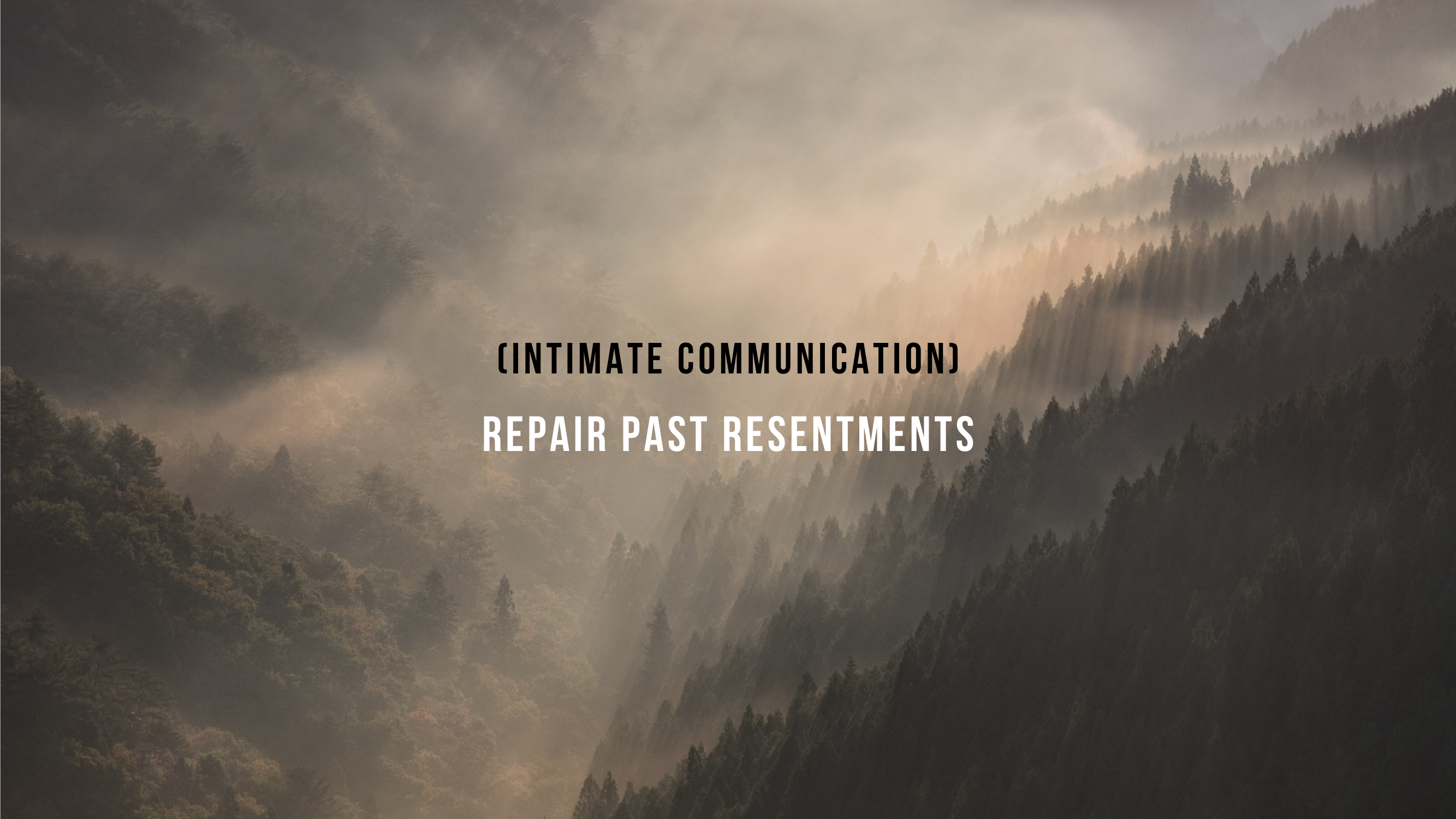 Repair Past Resentments