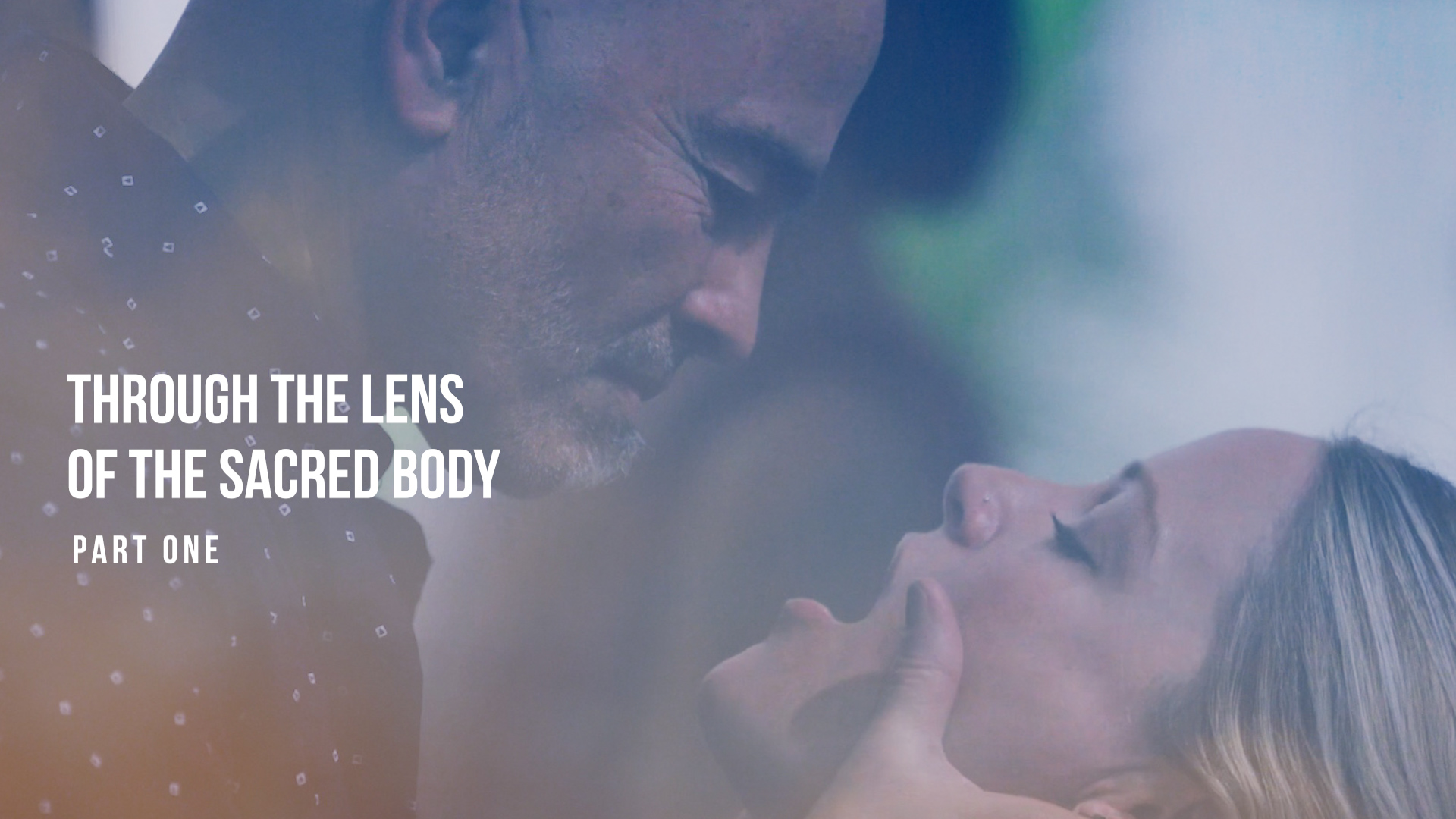 Through the Lens of the Sacred Body - Part One