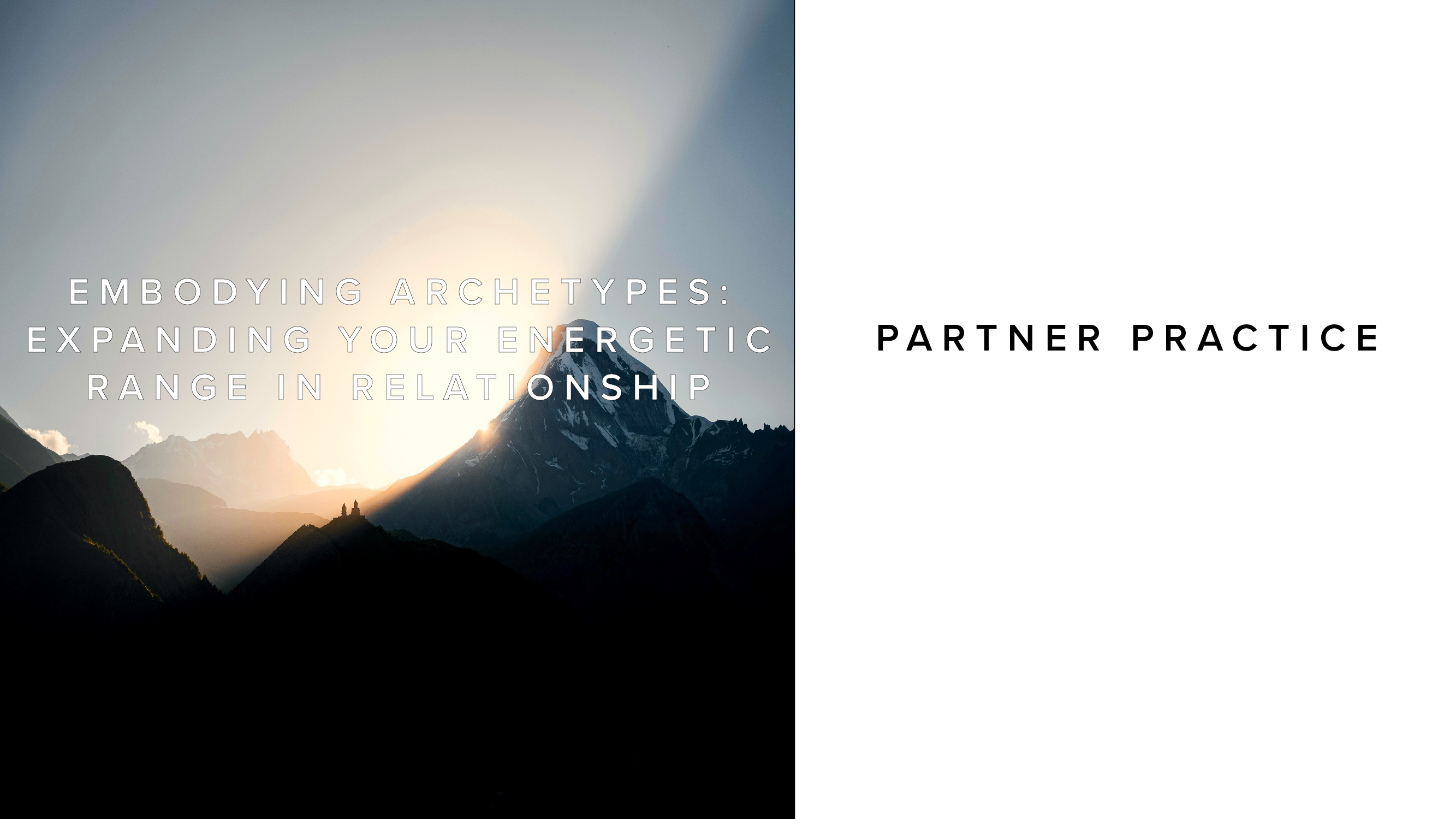 Practice - Embodying Archetypes Expanding Your Energetic Range in Relationship
