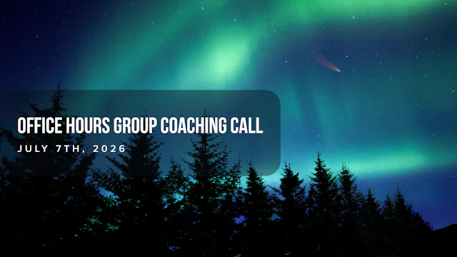 Office Hours Group Call - July 7th
