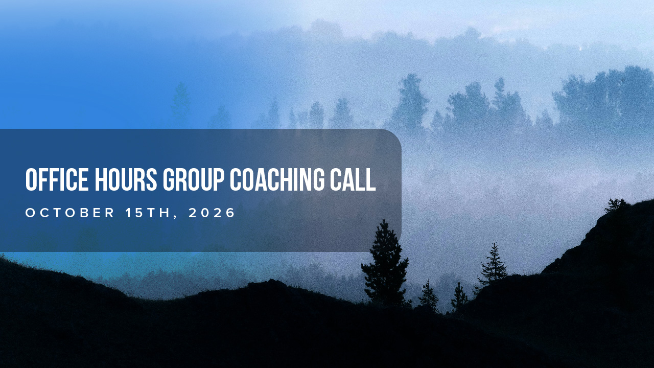 Office Hours Group Coaching Call - October 15th